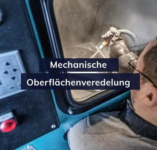 Mechanische Oberflächenbehandlungen zur Veredelung von Werkstückoberflächen